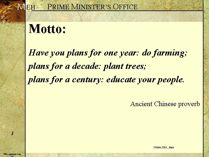 EH PRIME MINISTER’S OFFICE Motto: Have you plans for one year: do farming; plans