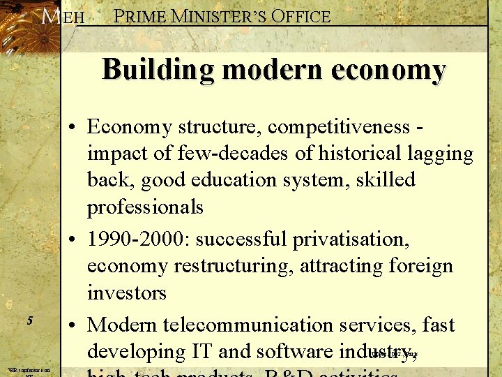 EH PRIME MINISTER’S OFFICE Building modern economy 5 • Economy structure, competitiveness impact of