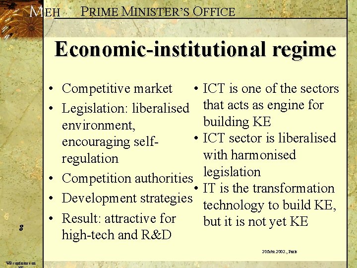EH PRIME MINISTER’S OFFICE Economic-institutional regime 8 • Competitive market • ICT is one