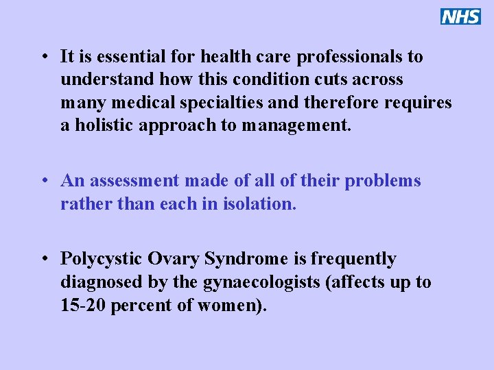  • It is essential for health care professionals to understand how this condition