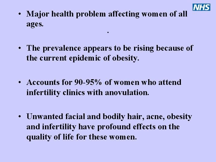  • Major health problem affecting women of all ages. . • The prevalence