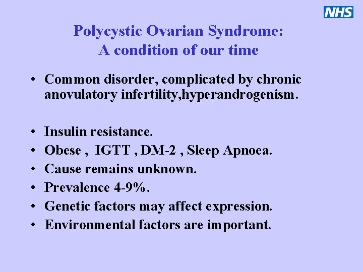 Polycystic Ovarian Syndrome: A condition of our time • Common disorder, complicated by chronic