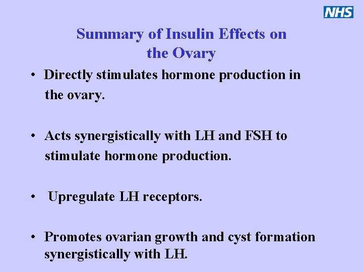 Summary of Insulin Effects on the Ovary • Directly stimulates hormone production in the