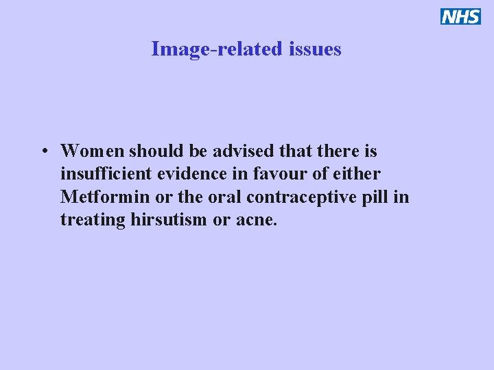Image-related issues • Women should be advised that there is insufficient evidence in favour