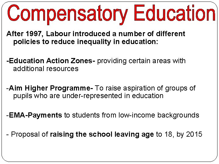 After 1997, Labour introduced a number of different policies to reduce inequality in education: