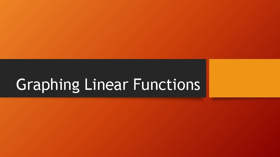 Graphing Linear Functions 