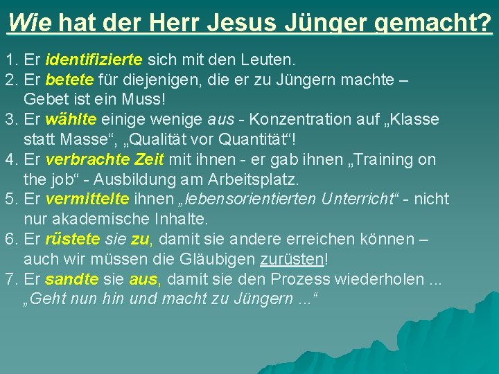 Wie hat der Herr Jesus Jünger gemacht? 1. Er identifizierte sich mit den Leuten.