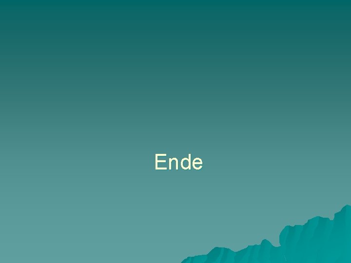 Ende 