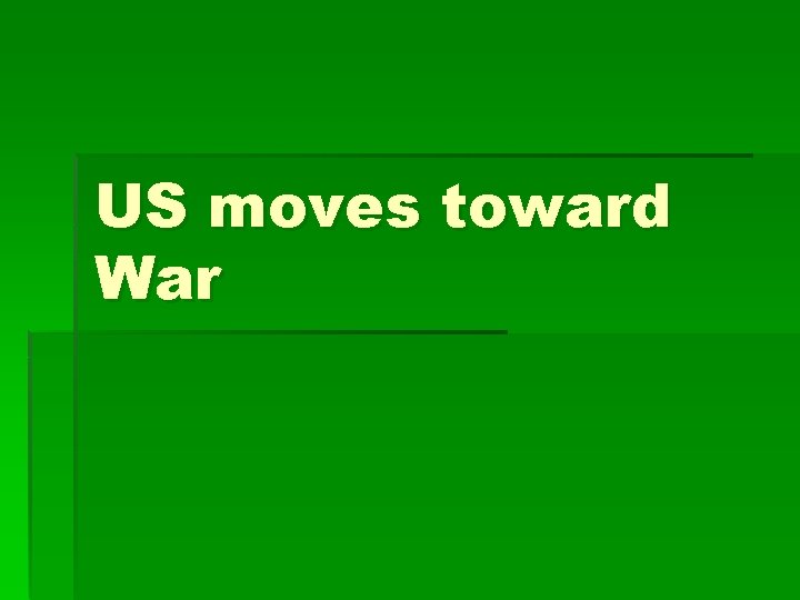 US moves toward War 