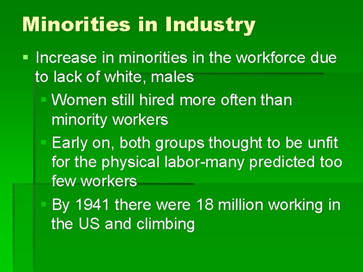 Minorities in Industry § Increase in minorities in the workforce due to lack of