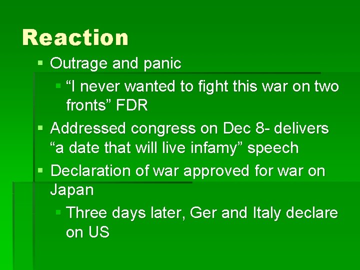 Reaction § Outrage and panic § “I never wanted to fight this war on