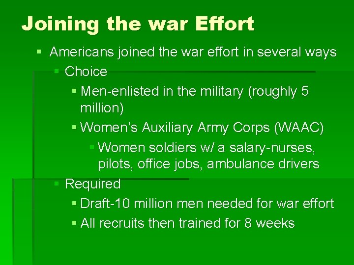 Joining the war Effort § Americans joined the war effort in several ways §