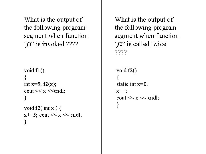 What is the output of the following program segment when function ‘f 1’ is