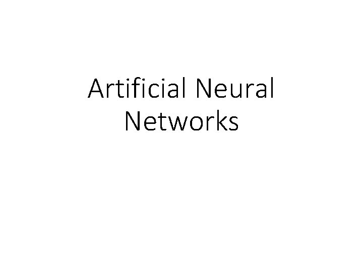 Artificial Neural Networks 