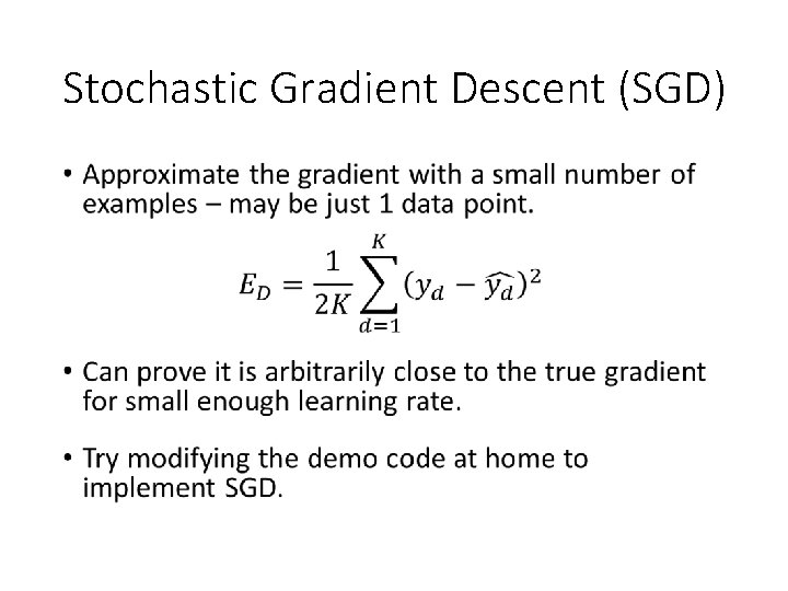 Stochastic Gradient Descent (SGD) • 