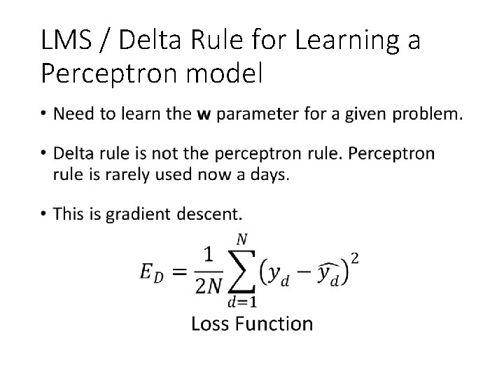 LMS / Delta Rule for Learning a Perceptron model • 