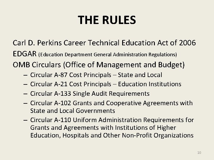 THE RULES Carl D. Perkins Career Technical Education Act of 2006 EDGAR (Education Department