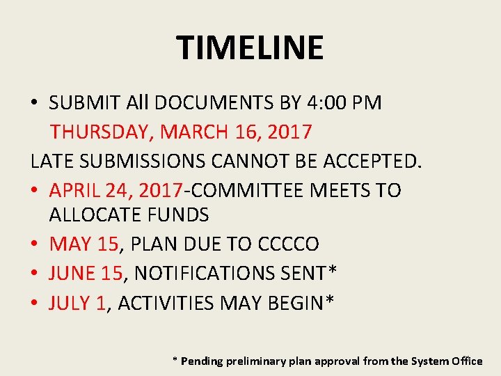TIMELINE • SUBMIT All DOCUMENTS BY 4: 00 PM THURSDAY, MARCH 16, 2017 LATE