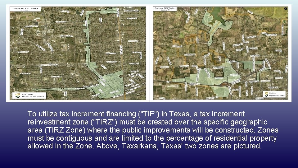 To utilize tax increment financing (“TIF”) in Texas, a tax increment reinvestment zone (“TIRZ”)