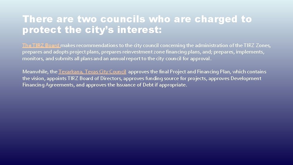 There are two councils who are charged to protect the city’s interest: The TIRZ