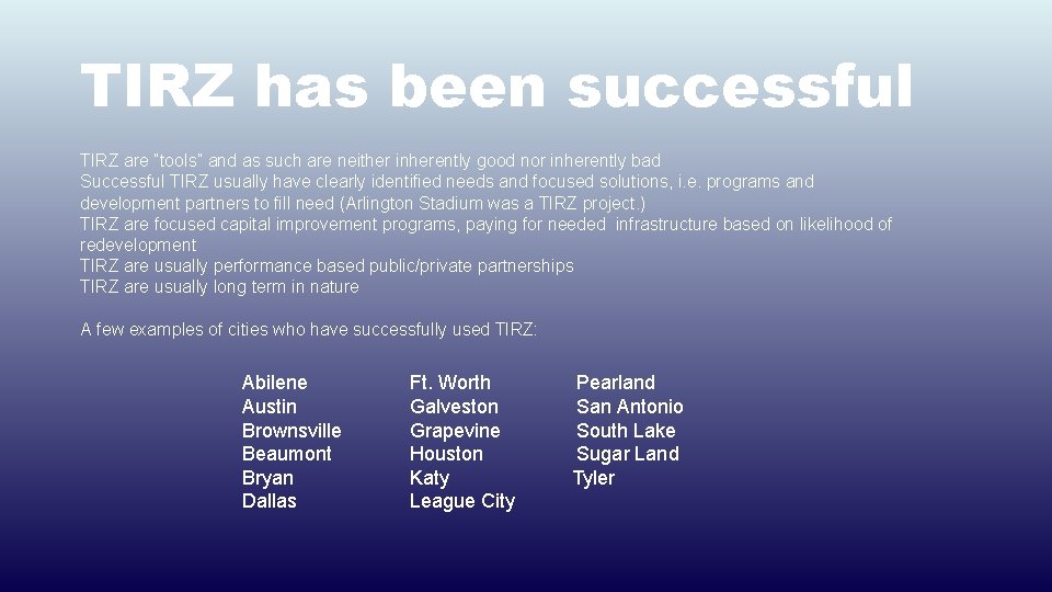 TIRZ has been successful TIRZ are “tools” and as such are neither inherently good