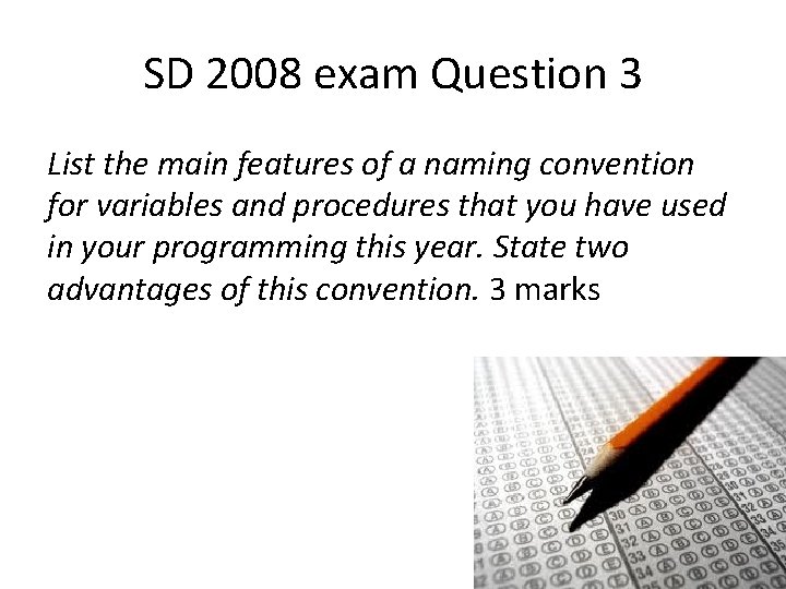 SD 2008 exam Question 3 List the main features of a naming convention for