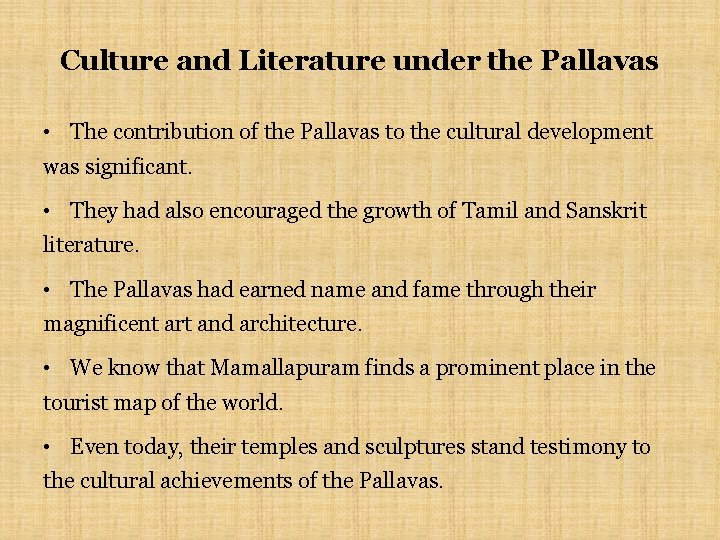Culture and Literature under the Pallavas • The contribution of the Pallavas to the