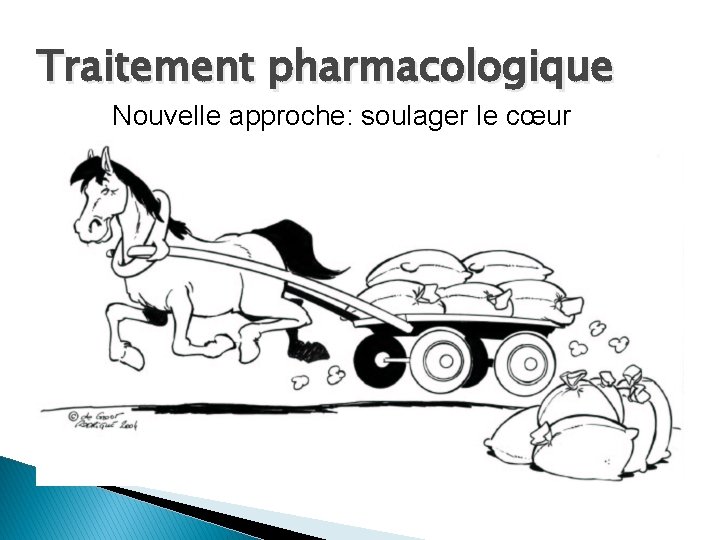 Traitement pharmacologique Nouvelle approche: soulager le cœur 