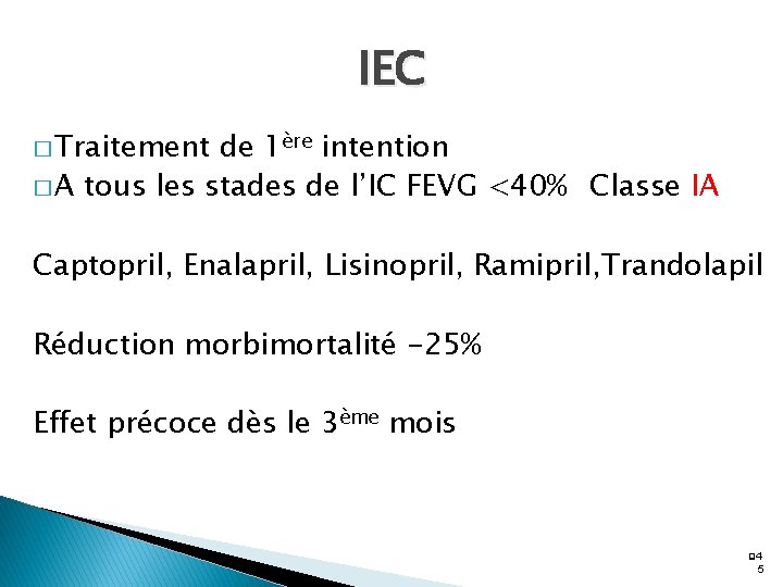 IEC � Traitement de 1ère intention � A tous les stades de l’IC FEVG