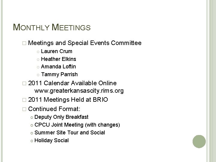 MONTHLY MEETINGS � Meetings and Special Events Committee Lauren Crum Heather Elkins Amanda Loftin