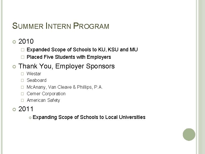 SUMMER INTERN PROGRAM 2010 Expanded Scope of Schools to KU, KSU and MU �