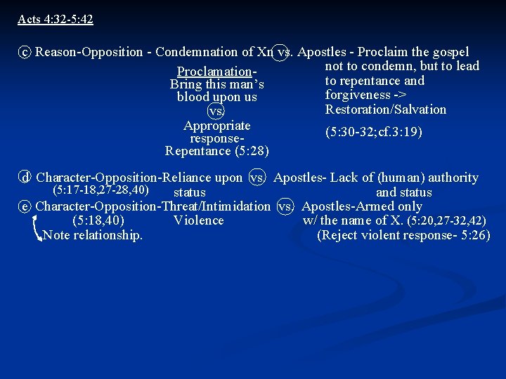 Acts 4: 32 -5: 42 c Reason-Opposition - Condemnation of Xn vs. Apostles -