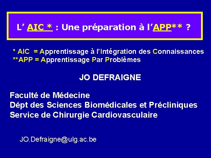 L’ AIC * : Une préparation à l’APP** ? * AIC = Apprentissage à