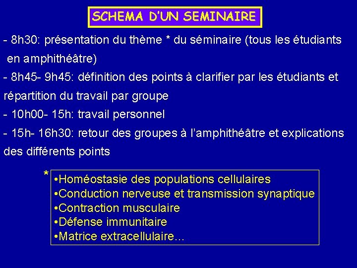 SCHEMA D’UN SEMINAIRE - 8 h 30: présentation du thème * du séminaire (tous