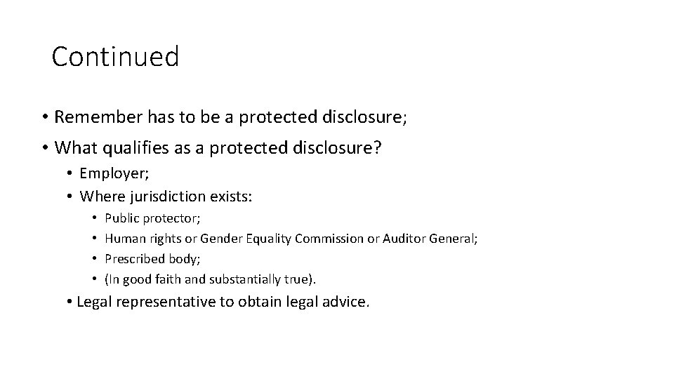 Continued • Remember has to be a protected disclosure; • What qualifies as a