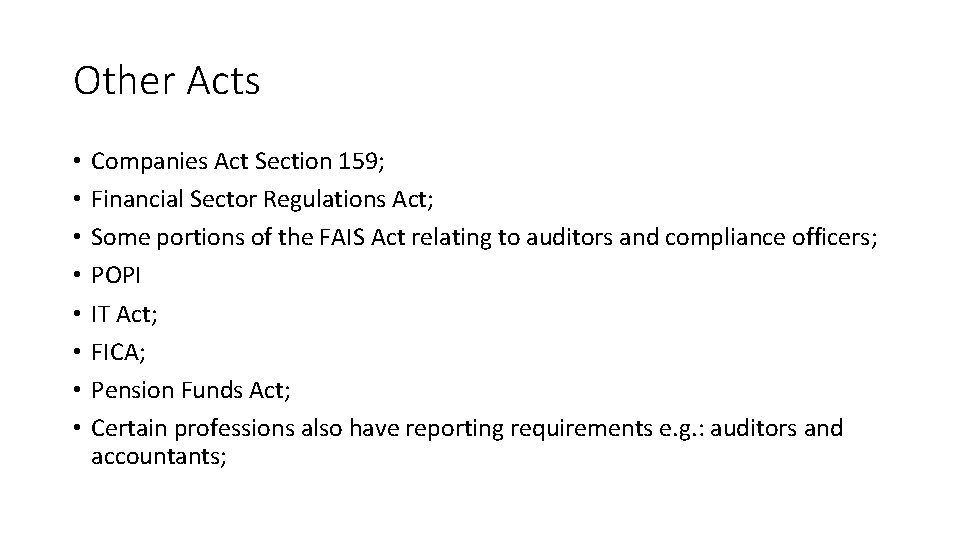 Other Acts • • Companies Act Section 159; Financial Sector Regulations Act; Some portions