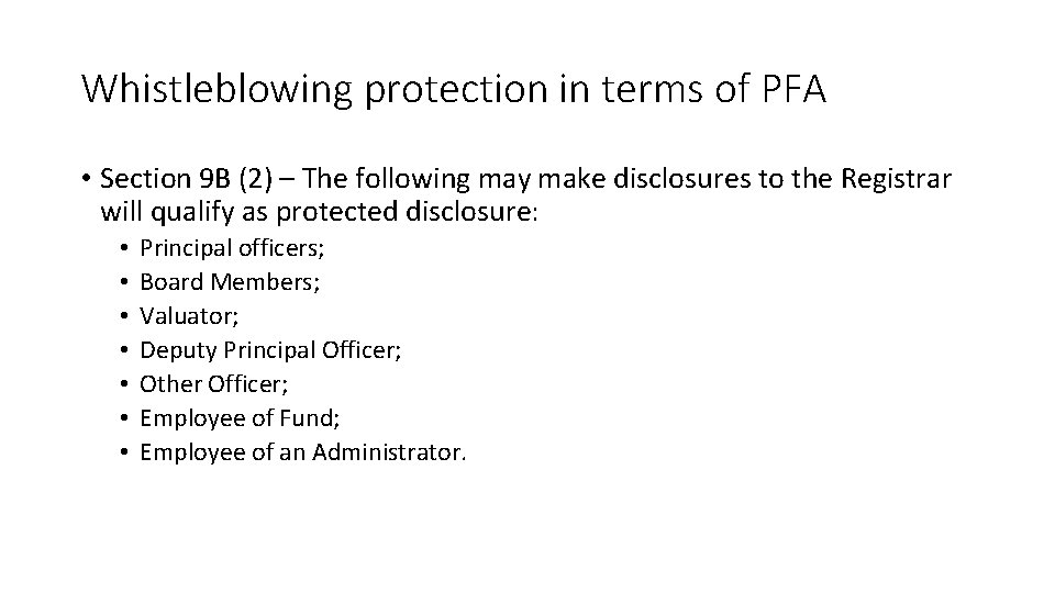 Whistleblowing protection in terms of PFA • Section 9 B (2) – The following