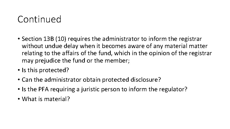 Continued • Section 13 B (10) requires the administrator to inform the registrar without