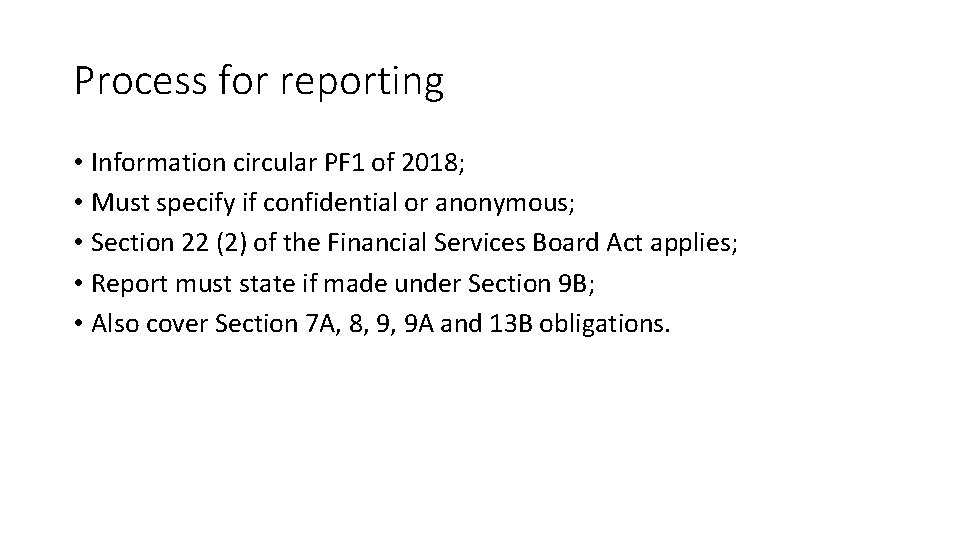 Process for reporting • Information circular PF 1 of 2018; • Must specify if
