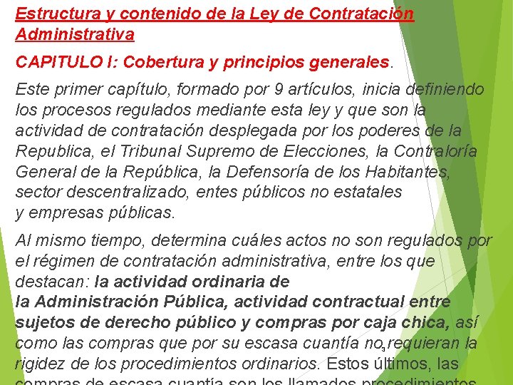 Estructura y contenido de la Ley de Contratación Administrativa CAPITULO I: Cobertura y principios