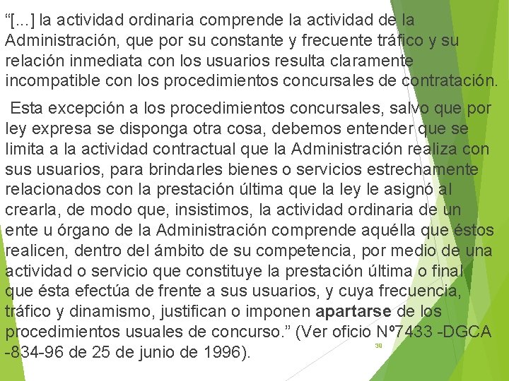 “[. . . ] la actividad ordinaria comprende la actividad de la Administración, que