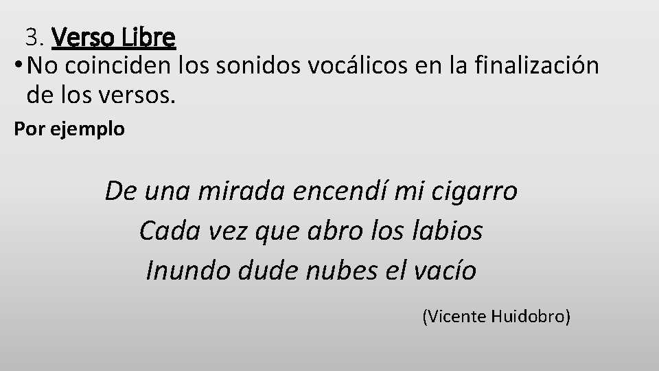 3. Verso Libre • No coinciden los sonidos vocálicos en la finalización de los