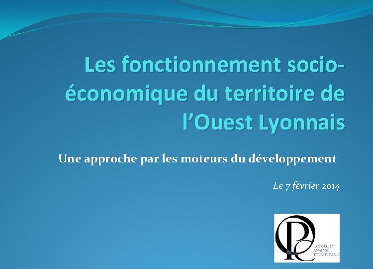 Les fonctionnement socioéconomique du territoire de l’Ouest Lyonnais Une approche par les moteurs du