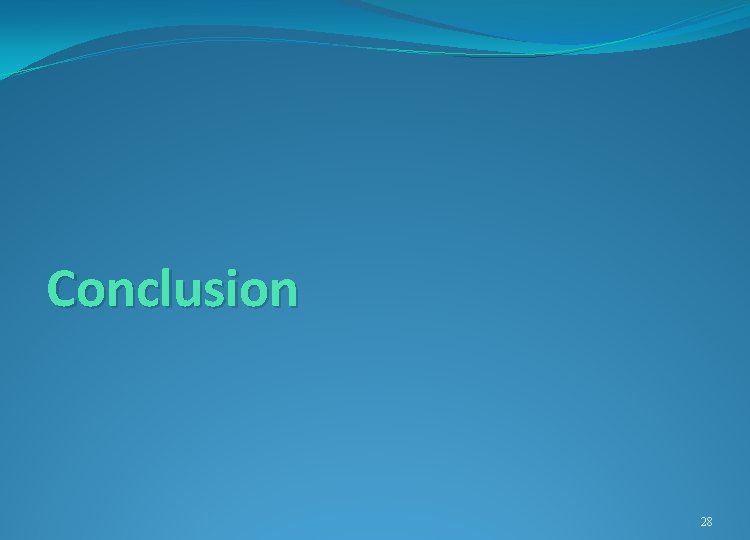 Conclusion 28 