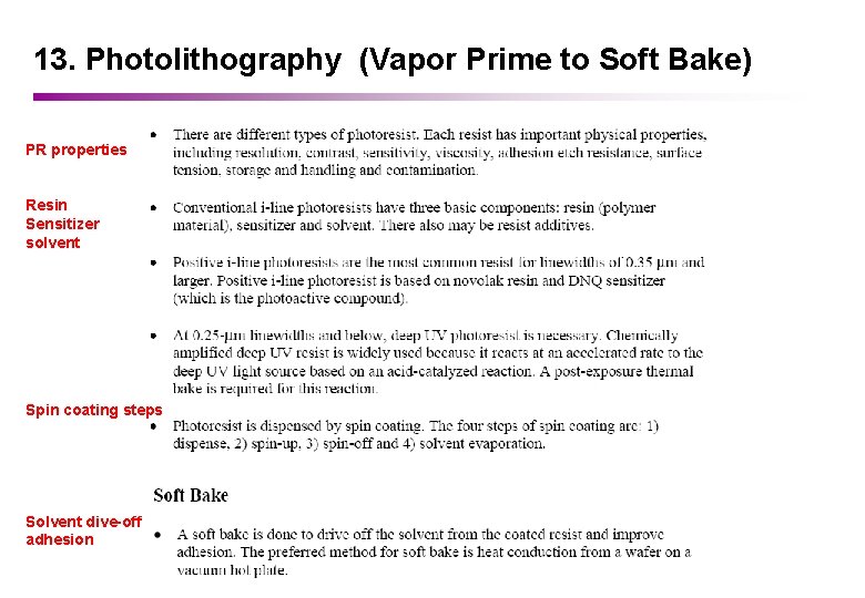 13. Photolithography (Vapor Prime to Soft Bake) PR properties Resin Sensitizer solvent Spin coating