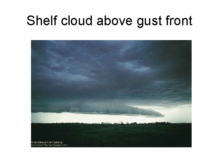 Shelf cloud above gust front 