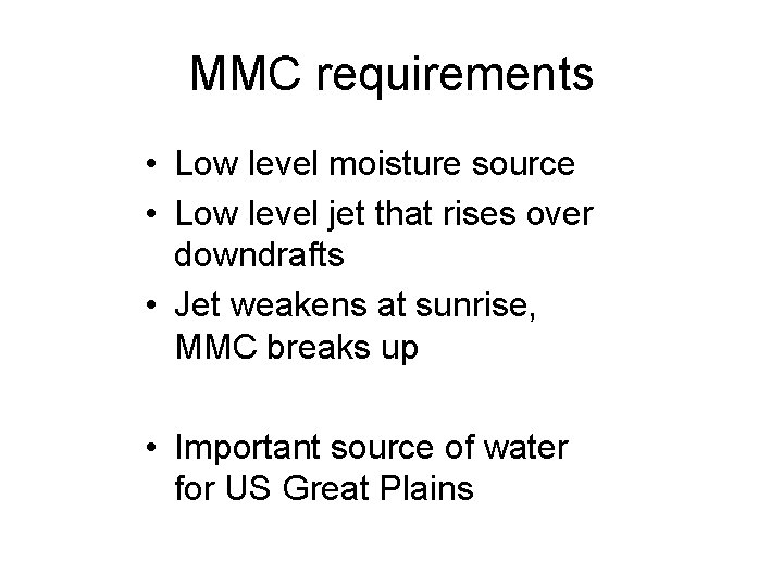MMC requirements • Low level moisture source • Low level jet that rises over