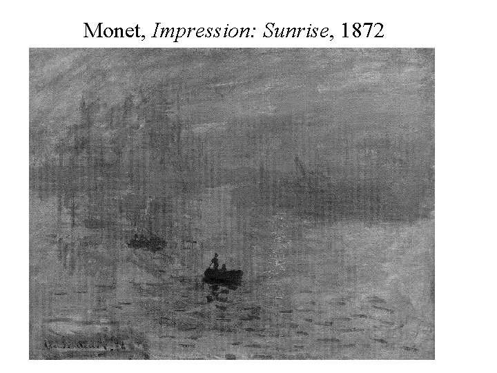 Monet, Impression: Sunrise, 1872 