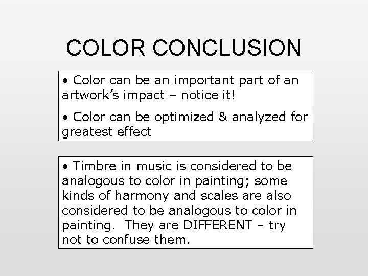 COLOR CONCLUSION • Color can be an important part of an artwork’s impact –