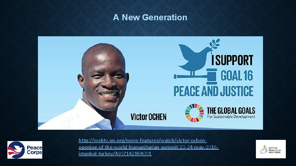 A New Generation http: //webtv. un. org/news-features/watch/victor-ochenopening-of-the-world-humanitarian-summit-23 -24 -may-2016 istanbul-turkey/4907142864001 